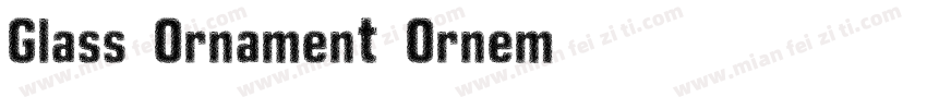 Glass Ornament Ornem字体转换